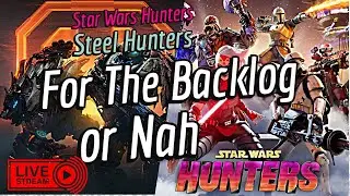 For The Backlog Or Nah || Steel Hunters || Star Wars Hunters || Live on Twitch For Fun Redeems!!!