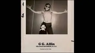 GG Allin & The Scumfucs - God Of Fire In Hell (remix)