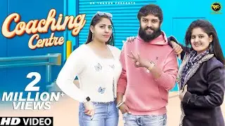 Dk Thakur : Coaching Center कोचिंग सेंटर ( Official Video ) | New Haryanvi Songs Haryanavi 2022