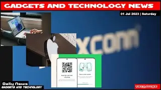 Gadgets And Technology Daily News|01 Jul 2023