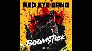 Red Eye Gang- Boomstick