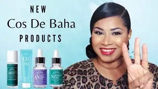 New Cos De Baha Product Reviews |Affordable Skincare |Sheri Approved