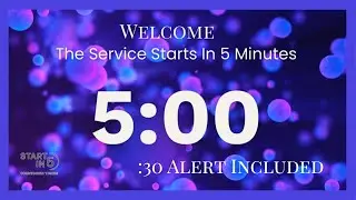 Pre-Service Countdown | 5 Minute Timer with :30-Second Worship Alert