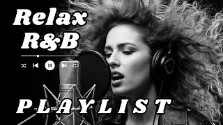 【𝐏𝐥𝐚𝐲𝐥𝐢𝐬𝐭】Chill R&B Relax Music Deep soul✨late night music, slow tempo ballad sleep Vol.18💿Relax Rnb