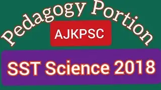 Solved Pedagogy Portion for SST Science through AJKPSC, helpful for NTS PPSC CSS FPSC