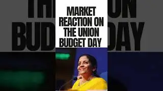 MARKET REACTION ON THE UNION BUDGET DAY | #shorts #budgetday #nifty50
