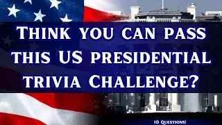 Can You Pass This US Presidential Trivia Challenge?!