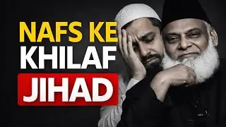 Nafs Ke Khilaf Jihad | Sab Se Mushkil Jung.