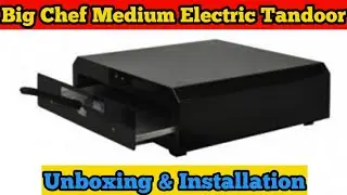Big Chef Electric Tandoor Unboxing & Installation | First Look 🔥 Power, Setup & Tips