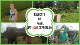 Travel Or Relocate to LIFT YOUR DEPRESSION | WILIA #2