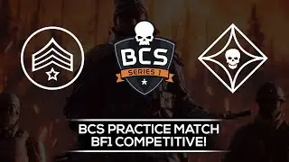 Battlefield Competitive Series - Practice Match 1 - The Regiment vs Suicide Squad
