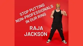 Raja Jackson should never have been in the ring.