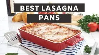 Best Lasagna Pans 2022