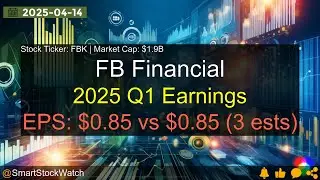 FB Financial (FBK|$1.9B) - 2025 Q1 Earnings Analysis
