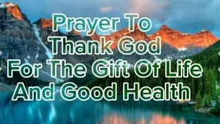 Prayer To Thank God For The Gift Of Life And Good Health