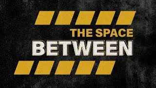 12.28.28. The Space Between