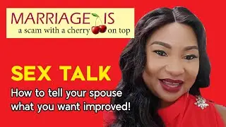 Episode 10 - SEX TALK: How to tell your spouse what you need