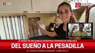 Del SUEÑO a la PESADILLA en VENEZUELA! Familia Viajera Argentina entrevista para C5N