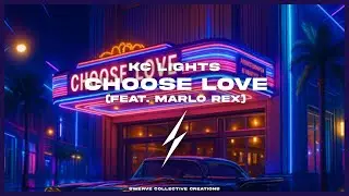 KC Lights - Choose Love (feat. Marlo Rex)