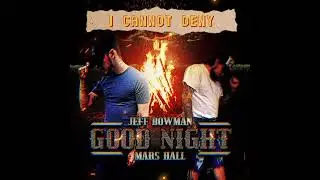 Jeff Bowman ft. Mars Hall Good Night [official lyric video]