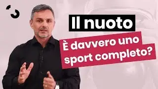 Il nuoto &egrave; davvero uno sport completo? | Filippo Ongaro