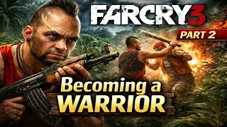 Far Cry 3 Game Play Part 2 | Path of the Warrior Begins | The Journey Continues