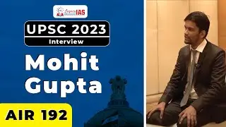 UPSC CSE 2023 Topper Mohit Gupta  All India Rank (192) |  UPSC Interview 2023 | Legacy IAS