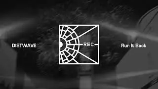 DISTWAVE - Run It Back [Official Audio]