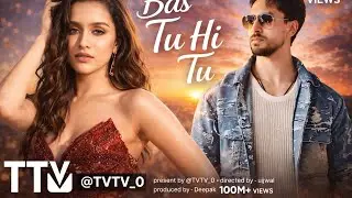 New Hindi Song 2026 |Bas Tu Hi Tu  |Tiger Shroff | Shraddha Kapoor |Bollywood New Song 2026