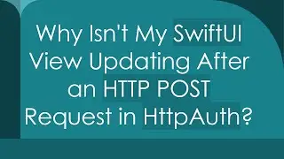 Why Isn't My SwiftUI View Updating After an HTTP POST Request in HttpAuth?