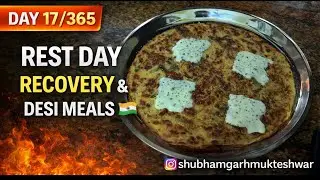 Day 17/365 🔥 | Rest Day Matters | Recovery & Desi Healthy Food