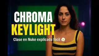 👨&zwj;🏫  CHROMA  con KEYLIGHT 🎯 Aprende a usar KEYLIGHT b&aacute;sico paso a paso en NUKE