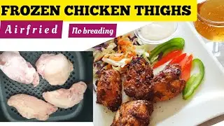 Air fryer FROZEN CHICKEN THIGHS RECIPES.Air fried Chicken from Frozen Recipe.Juicy Skinless Boneless