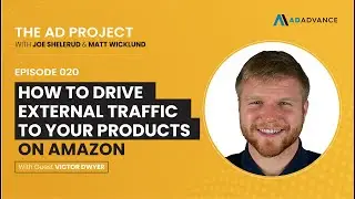 How to Drive External Traffic to Your Products on Amazon┃Joe Shelerud with Guest Victor Dwyer