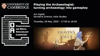 Playing the Archaeologist: turning archaeology into gameplay - Jon Ingold,  Inkle Studios