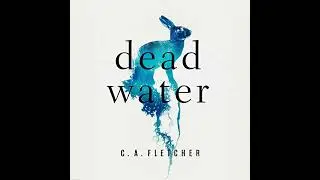Dead Water by C. A. Fletcher | Full Audiobook