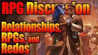 TTRPG Discussions: Relationships Level Up Your Games