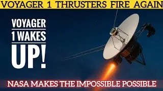 Voyager 1's Long-Dormant Thrusters Reactivated After 20 Years