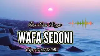 Lagu Serui Terbaru , WAFA SEDONI, Cipt. D MAMORI 2026