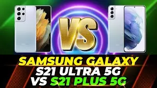 Samsung Galaxy S21+ vs S21 Ultra Review | Samsung Phone Buying Guide 2021 | Top Tech Ranking