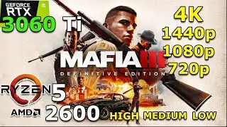 Mafia 3 Definitive Edition : RTX 3060 Ti | R5 2600  | 4K, 1440p, 1080p, 720p | HIGH MED LOW