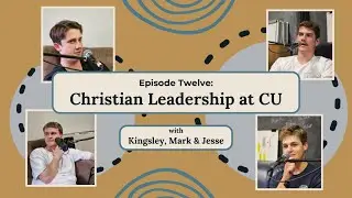 Christian Leadership at CU - Kingsley, Mark, Jesse