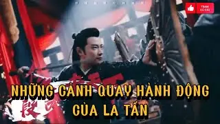 [La Tấn✨Luo Jin✨罗晋] Những Cảnh Quay H&agrave;nh Động