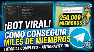 Como Hacer Un Bot De Telegram Para Conseguir Miembros En Un Canal Publico | Probando Antigravity IDE