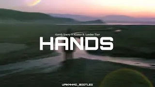 Gareth Emery & Alastor feat. London Thor - HANDS  ( UPIKMHMD Bootleg )