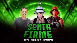 NEBLINADO, EO TH - SENTA FIRME (PRO BY ASTNBEATS)
