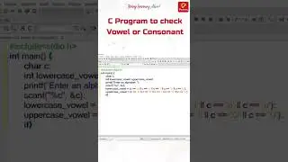 C Program to check Vowel or Consonant | Practically | C Programming for Beginners