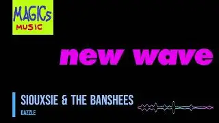 Siouxsie & The Banshees - Dazzle ⸨NWO⸩