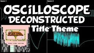 The Legend of Zelda - Title Theme - Oscilloscope Deconstruction