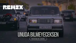 Rashad RC & Nazənin - Sən Məni Unuda Bilməyəcəksən | REMİX